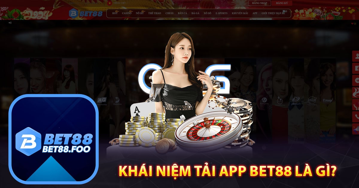 Khái niệm tải app bet88 là gì?