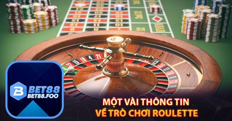 Một vài thông tin về trò chơi Roulette