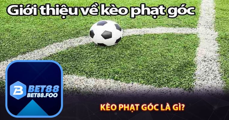 Kèo phạt góc là gì?