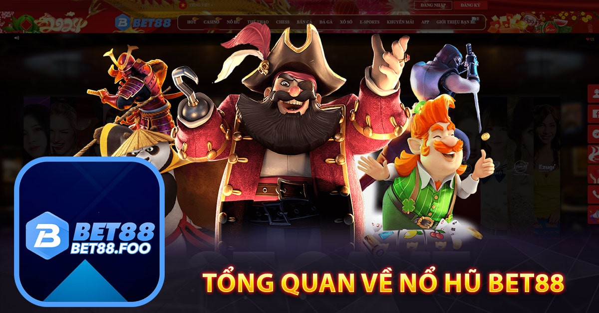 Tổng quan về Nổ Hũ Bet88