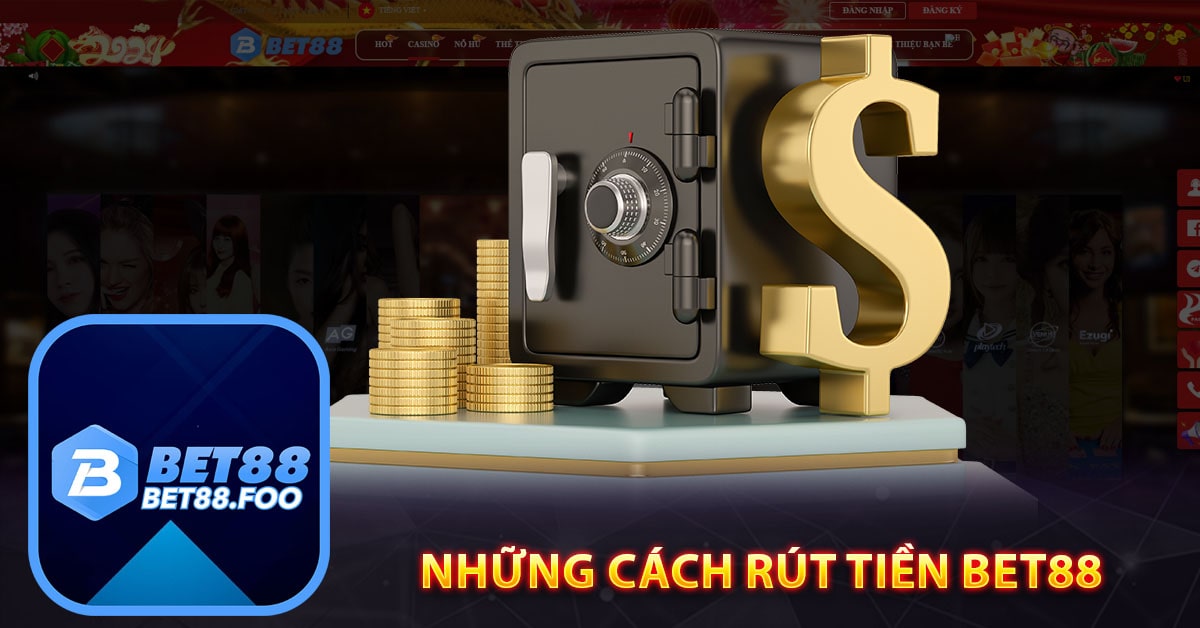 Những cách rút tiền Bet88