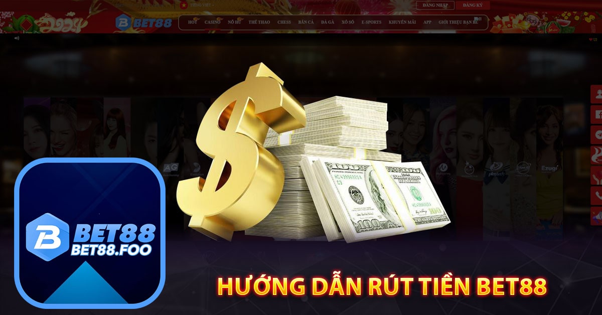 Hướng Dẫn rút tiền Bet88