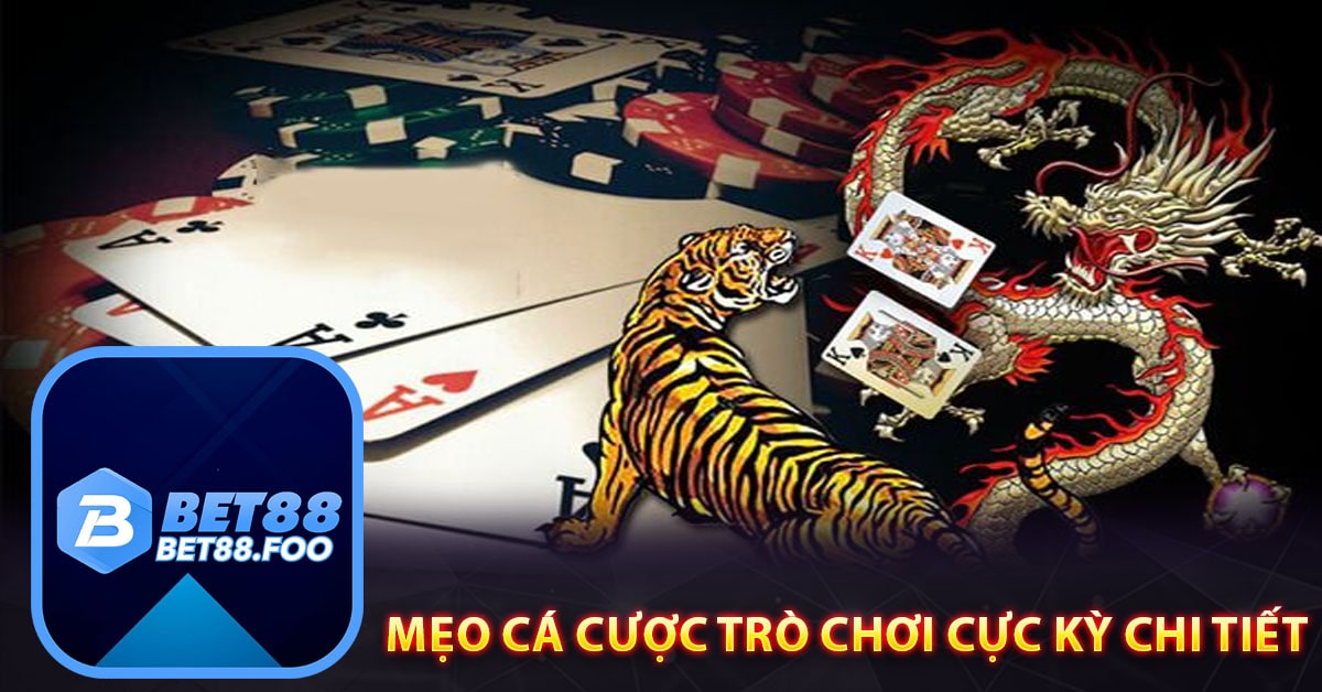 Mẹo cá cược trò chơi cực kỳ chi tiết