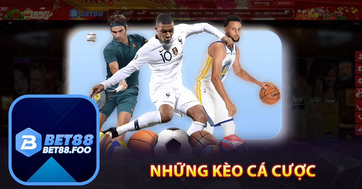 Những kèo cá cược có trong thể thao Bet88