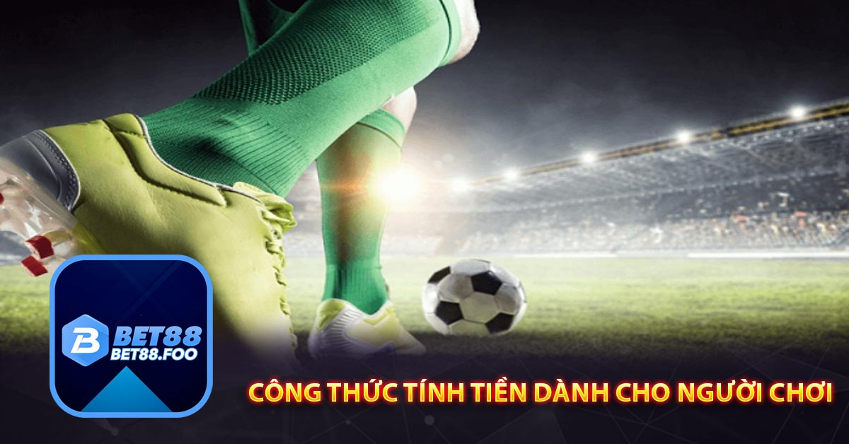 Công thức tính tiền dành cho người chơi