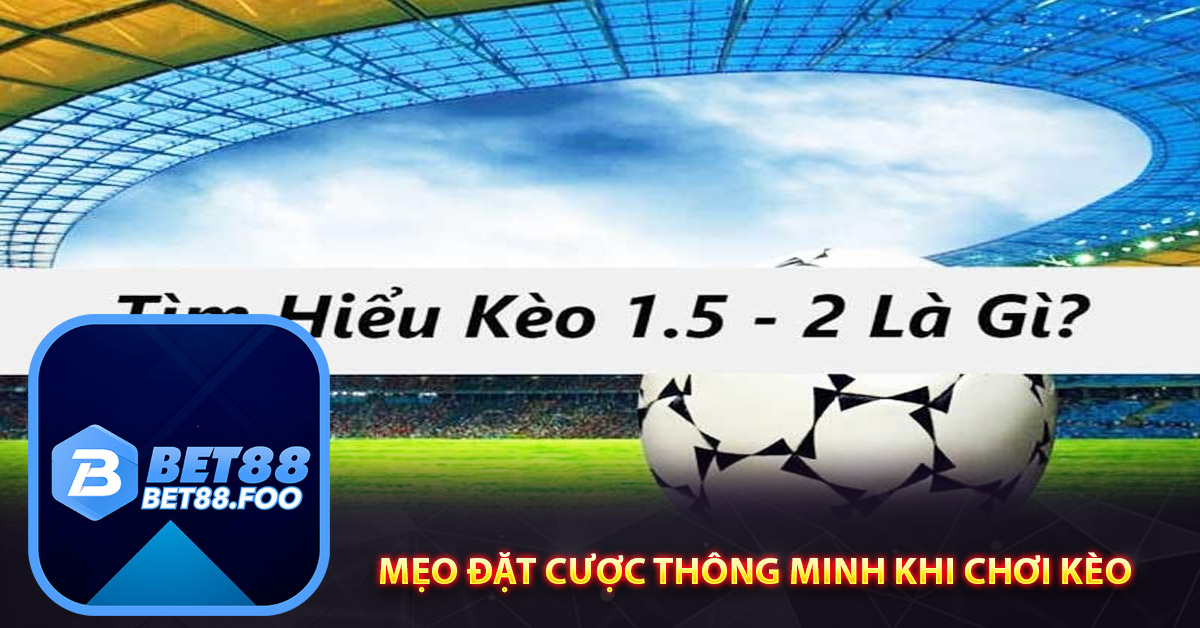 Mẹo đặt cược thông minh khi chơi kèo chấp